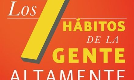 Los 7 hábitos de la gente altamente efectiva