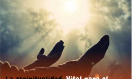 La espiritualidad, vital para el crecimiento de las personas