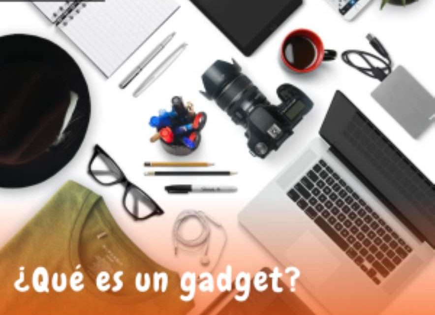 Tipos y funciones de los gadgets tecnológicos