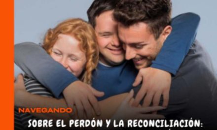 PERDÓN Y LA RECONCILIACIÓN: UNA PERSPECTIVA PSICOANALÍTICA