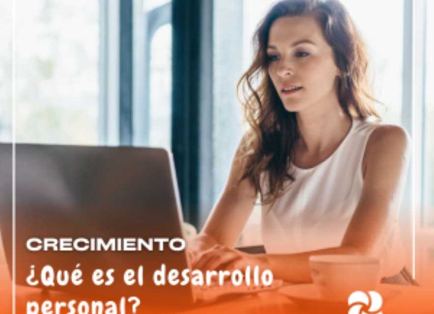 Desarrollo Personal o Crecimiento Personal