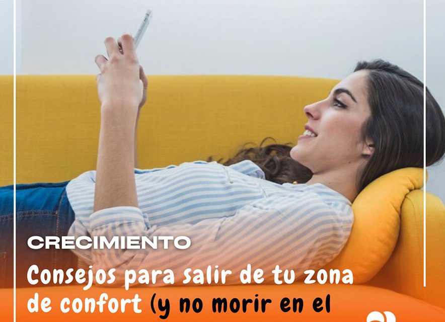 Consejos para salir de tu Zona de Confort