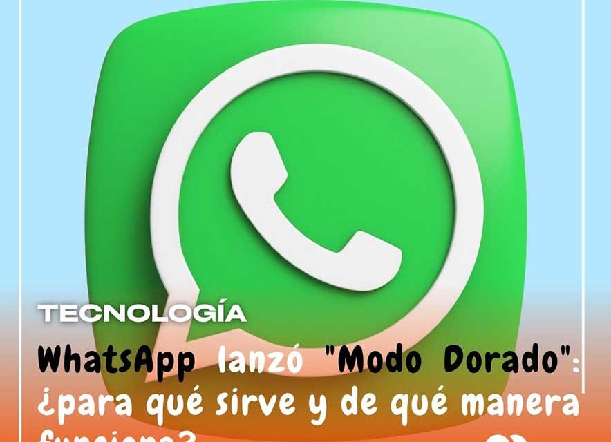 WhatsApp «Modo Dorado»: para qué sirve y su funcionamiento
