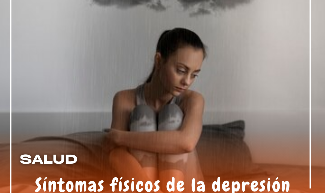 Síntomas físicos de la depresión
